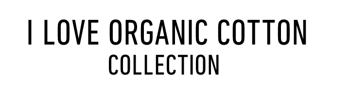 I LOVE ORGANIC COTTON COLLECTION